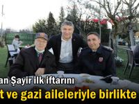 Başkan Şayir ilk iftarını şehit ve gazi aileleriyle birlikte açtı