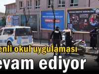 Güvenli okul uygulaması devam ediyor