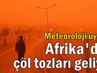 Afrika'dan çöl tozları geliyor