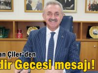 Başkan Çiler’den Kadir Gecesi mesajı