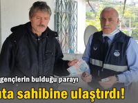 Duyarlı gençlerin bulduğu parayı sahibine zabıta ulaştırdı