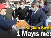 Başkan Şayir’den ‘1 Mayıs İşçi Bayramı’ mesajı