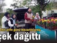 Büyükşehirden arife günü mezarlıklarda  çiçek dağıtımı