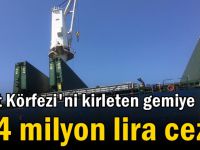 İzmit Körfezi'ni kirleten gemiye 2.4 milyon lira ceza