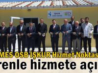 İMES OSB İŞKUR Hizmet Noktası törenle hizmete açıldı