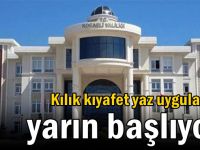 Kılık kıyafet yaz uygulaması yarın başlıyor!