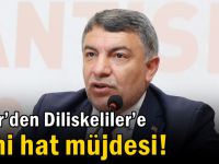 Şayir’den Diliskeliler’e yeni hat müjdesi!