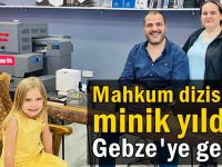 Mahkum dizisinin minik yıldızı Gebze'ye geldi!