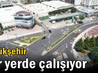 Büyükşehir her yerde çalışıyor