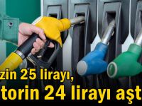 Benzin 25 lirayı, motorin 24 lirayı aştı!