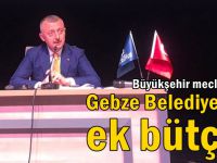 Gebze Belediyesi'ne ek bütçe!