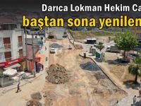 Darıca Lokman Hekim Caddesi baştan sona yenileniyor