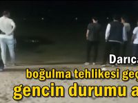 Boğulma tehlikesi geçiren gencin durumu ağır!