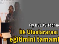 Fly BVLOS Technology İlk Uluslararası İHA Eğitimini Tamamladı