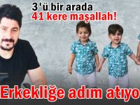 Asaf, Aras ve Demir erkekliğe adım atıyor