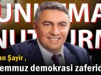 Başkan Şayir “15 Temmuz demokrasi zaferidir”