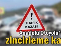 Anadolu Otoyolu'nda zincirleme kaza