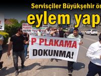 Servisçiler Büyükşehir önünde eylem yaptı!