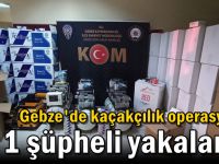 Gebze'de kaçakçılık operasyonu! 1 şüpheli yakalandı