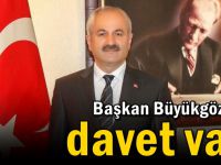 Başkan Büyükgöz'den davet var!