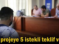 Dev projeye 5 istekli teklif verdi