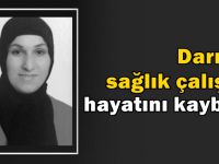 Darıcalı Sağlık çalışanı vefat etti