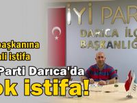 Darıca İYİ Parti'de sitemli istifa!