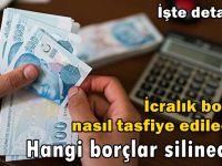 İcralık borçlar nasıl tasfiye edilecek? Hangi borçlar silinecek?