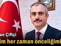 Çiftçi, “ Eğitim her zaman önceliğimiz”