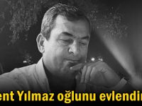 Bülent Yılmaz oğlunu evlendiriyor