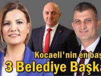 Kocaeli'nin en başarılı 3 Belediye Başkanı