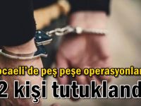 Kocaeli'de 32 kişi tutuklandı!