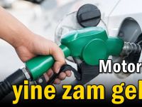 Motorine yine zam geldi