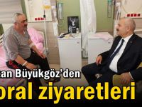 Başkan Büyükgöz’den Moral Ziyaretleri