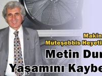 Makine OSB Müteşebbis Heyeti üyesi Metin Duruk vefat etti