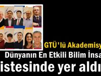 GTÜ'lü Akademisyenler Dünyanın En Etkili Bilim İnsanları Listesinde Yer Aldılar