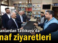 Başkanlardan Tatlıkuyu’da Esnaf Ziyaretleri