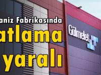 Gülmenet Galvaniz’de patlama; 5  yaralı