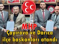MHP Çayırova ve Darıca İlçe Başkanları atandı!