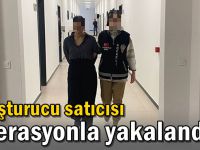 Uyuşturucu satıcısı operasyonla yakalandı!