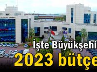 İşte Büyükşehir'in 2023 bütçesi