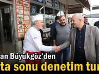 Başkan Büyükgöz’den Hafta Sonu Denetim Turu