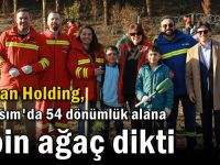 Polisan Holding, 11 Kasım'da 54 dönümlük alana 3 bin ağaç dikti