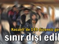 Kocaeli'de 149 düzensiz göçmen sınır dışı edildi