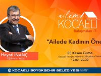 Yazar Hayati İnanç ‘Kocaeli Ailem Buluşmaları’nda