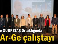 GTÜ ve GÜBRETAŞ Ortaklığında 2. Ar-Ge Çalıştayı