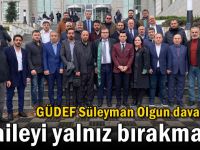 GÜDEF Süleyman Olgun davasında aileyi yalnız bırakmadı!