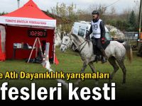 Türkiye Atlı Dayanıklılık yarışmaları nefesleri kesti