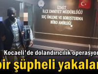 Kocaeli'de dolandırıcılık operasyonunda bir şüpheli yakalandı