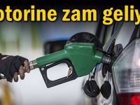 Motorine zam geliyor